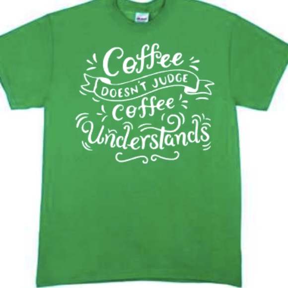 Coffee Doesn't Judge Coffee Understand Tshirt - Picture 4 of 7